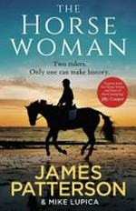 The horsewoman / James Patterson & Mike Lupica.