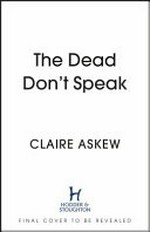 The dead don't speak / Claire Askew.