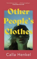 Other people's clothes / Calla Henkel.