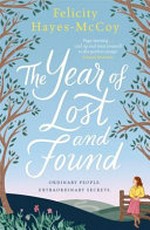 The year of lost and found / Felicity Hayes-McCoy.