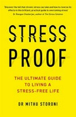 Stress proof : the ultimate guide to living a stress-free life / Dr Mithu Storoni.