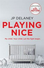 Playing nice / JP Delaney.