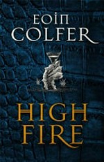Highfire / Eoin Colfer.