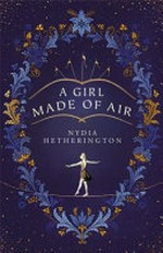 A girl made of air / Nydia Hetherington.