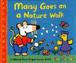 Maisy goes on a nature walk / Lucy Cousins.