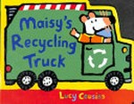 Maisy's recycling truck / Lucy Cousins.