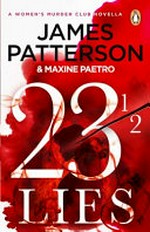 23 1/2 lies / James Patterson with Maxine Paetro, Andrew Bourelle and Loren D. Estleman.