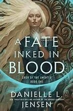 A fate inked in blood / Danielle L. Jensen.