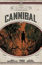 Cannibal : a Southern original. Volume one / Brian Buccellato & Jennifer Young, story ; Matias Bergara, art ; Brian Buccellato, colors ; Troy Peteri, letters.