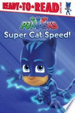 Super cat speed! / adapted by Cala Spinner.