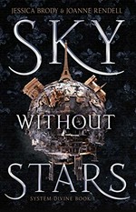 Sky without stars / Jessica Brody & Joanne Rendell.