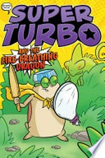 Super Turbo and the fire-breathing dragon / written by Edgar Powers ; illustrated by Salvatore Costanza at Glass House Graphics.