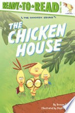 The chicken house / by Doreen Cronin ; illustrated by Stephen Gilpin.