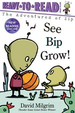 See Bip grow! / David Milgrim.