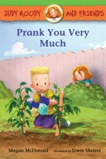 Prank you very much / Megan McDonald ; illustrated by Erwin Madrid ; based on characters created by Peter H. Reynolds.