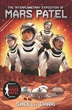 The interplanetary expedition of Mars Patel / Sheela Chari.
