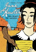 Jane Austen : her heart did whisper / Manuela Santoni ; translated by Matteo Benassi.