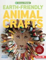 Earth-friendly animal crafts / Veronica Thompson.