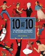 10 at 10 : the surprising childhoods of ten remarkable people / Carlyn Beccia.