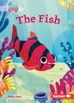 The fish / written by Margo Gates ; illustrated by Liam Darcy.