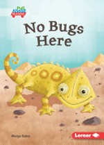 No bugs here / written by Margo Gates ; illustrated by Jeff Crowther.