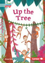 Up the tree / written by Margo Gates ; illustrated by Mette Engell.