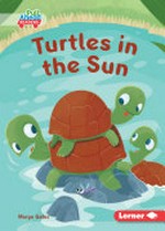 Turtles in the sun / written by Margo Gates ; illustrated by Brian Hartley.