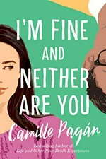 I'm fine and neither are you / Camille Pagán.