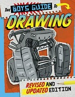 The boys' guide to drawing / by Clara Cella and Aaron Sautter ; illustrated by S. Altmann, Charles Barnett III, Brian Bascle, Steve Erwin, Jason Knudson, Bob Lentz, Cynthia Martin, and Jon Westwood.