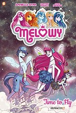 Melowy. 3, Time to fly: script by Cortney Powell ; art by Ryan Jampole ; color by Laurie E Smith ; lettering by Wilson Ramos Jr..