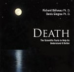 Death : the scientific facts to help us understand it better / Richard Béliveau, Denis Gingras ; [translated from French (Canada) by Barbara Sandilands].