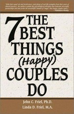 The 7 best things (happy) couples do / John C. Friel, Linda D. Friel.