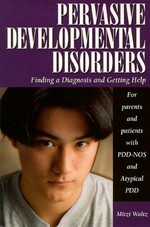 Pervasive developmental disorders : finding a diagnosis and getting help / Mitzi Waltz.
