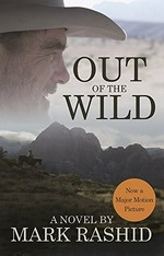 Out of the wild / Mark Rashid.