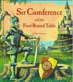 Sir Cumference and the first round table : a math adventure / Cindy Neuschwander ; illustrated by Wayne Geehan.