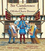 Sir Cumference and the off-the-charts dessert : a math adventure / Cindy Neuschwander ; illustrated by Wayne Geehan.