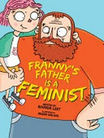 Franny's father is a feminist / written by Rhonda Leet ; illustrated by Megan Walker.