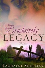 The brushstroke legacy : a novel / Lauraine Snelling.