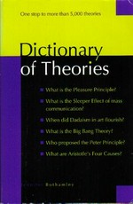 Dictionary of theories / Jennifer Bothamley.