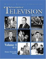 Encyclopedia of television / Museum of Broadcast Communications ; editor, Horace Newcombe.