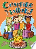 Campfire Mallory / by Laurie Friedman ; illustrations by Jennifer Kalis.