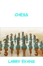 This crazy world of chess / by Larry Evans.
