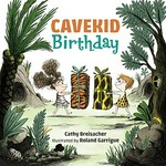 Cavekid birthday / Cathy Breisacher ; illustrated by Roland Garrigue.