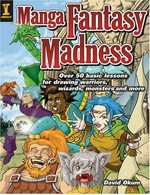 Manga fantasy madness / David Okum.