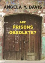 Are prisons obsolete? / Angela Y. Davis.