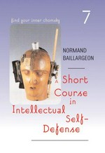 A short course in intellectual self-defense / Normand Baillargeon ; translated by Andrea Schmidt ; illustrations by Charb.