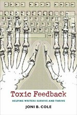 Toxic feedback : helping writers survive and thrive / Joni B. Cole.