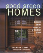 Good green homes / Jennifer Roberts.