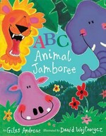 ABC animal jamboree / by Giles Andreae ; illustrated by David Wojtowycz.