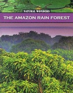The Amazon rain forest : the largest rain forest in the world / Galadriel Watson.